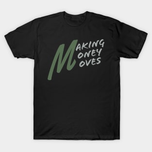 Making money moves T-Shirt